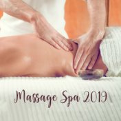 Massage Spa 2019 – Relaxing Music for Spa, Wellness, Sleep, Pure Therapy, Zen Spa, Gentle Massage Music to Calm Down