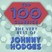 Top 100 Classics - The Very Best of Johnny Hodges