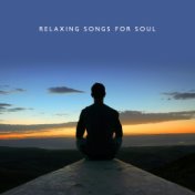 Relaxing Songs for Soul – Meditation Music Zone, Yoga Music to Calm Down, Meditation Therapy, Gentle Melodies for Meditation, Sl...