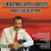 Nobody's Darling But Mine ; Slim Whitman Country Favourites
