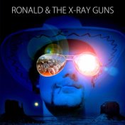 Ronald & the X-Ray Guns
