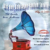 Als der Schlager laufen lernte, Vol. 13