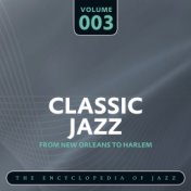 Classic Jazz - The Encyclopedia of Jazz - From New Orleans to Harlem, Vol. 3
