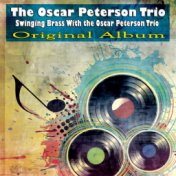 Swinging Brass with the Oscar Peterson Trio (Original Album)