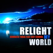 Relight My World