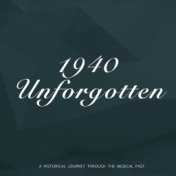 1940 Unforgotten