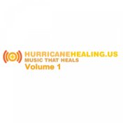 Hurricane Healing.Us, Vol. 1 (Music That Heals)