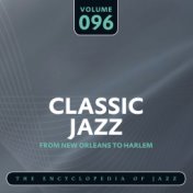 Classic Jazz - The Encyclopedia of Jazz - From New Orleans to Harlem, Vol. 96