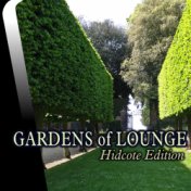 Gardens of Lounge Hidcote Edition