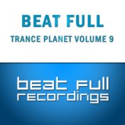 Beat Full Trance Planet Volume 9