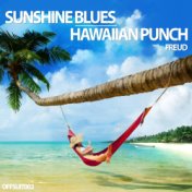 Sunshine Blues \ Hawaiian Punch