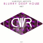 Blurry Deep House Vol. 1