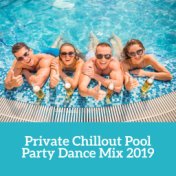 Private Chillout Pool Party Dance Mix 2019