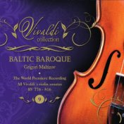 Vivaldi Collection 9 the World Premiere Recording All Vivaldi Violin Sonatas RV 776 - 816 from Baltic Baroque / Grigori Maltizov