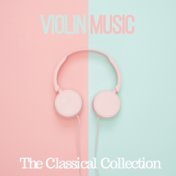 Violin Music (The Classical Collection)