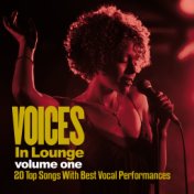 Voices In Lounge, Vol.1 (20 Top Songs with the Best Vocal Performances)