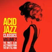 Acid Jazz Classics, Vol. 2 (The Finest Club Jazz Tracks from the 90's Till Now)