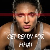 Get Ready for Mma!