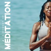 A Moment of Meditation – Find Peace with This Great New Age Music, Total Relaxation