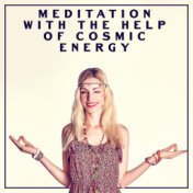 Meditation with the Help of Cosmic Energy – Deep Ambient Music Perfect for Relaxation and Meditation