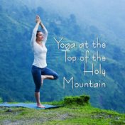 Yoga at the Top of the Holy Mountain - Kundalini Yoga for Meditation and Body Training