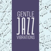 Gentle Jazz Vibrations