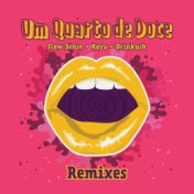 Um Quarto De Doce (Remixes)
