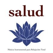 Salud - Música Instrumental para Relajación Total, Paz Interior, Sonidos de la Naturaleza