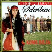 Kürtçe Süper Halaylar / Koma Dilan