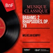 Brahms: 2 Rhapsodies, Op. 79 (Mono Version)