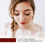 Soft Melodies for Deep Relaxation