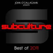 John O'Callaghan presents Subculture - Best Of 2011