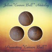 Presenting "Cannon Ball" (Remastered 2017)