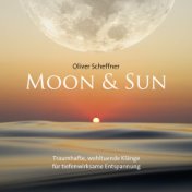 Moon & Sun (Traumhafte, Wohltuende Klänge Für Tiefenwirksame Entspannung)