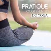 Pratique Quotidienne du Yoga (Yoga musique, Relaxation, Méditation, Méditation spirituelle profonde, Apaiser l'esprit, Le corps ...