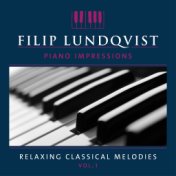 Filip Lundqvist: Piano Impressions (Klassik zum Entspannen, Vol. 1)