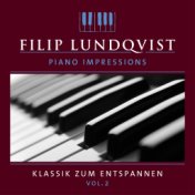 Filip Lundqvist: Piano Impressions (Klassik zum Entspannen, Vol. 2)