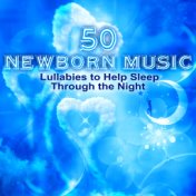 50 Calming & Soothing Songs with Nature Sounds for Trauble Sleeping for Babies and Newborn: Sleep Music Lullabies, Relaxing Pian...