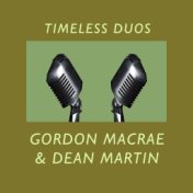 Timeless Duos: Gordon Macrae and Dean Martin