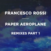 Paper Aeroplane (Remixes Part 1)