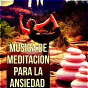Música de Meditacion para la Ansiedad - Pensamiento Positivo y Música Instrumental como Remedios para la Ansiedad , Música de Re...