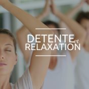 Detente et Relaxation - Musique pour la Meditation