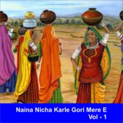 Naina Nicha Karle Gori Mere E, Vol. 1