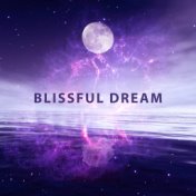 Blissful Dream – Music for Deep Sleep, Relaxing Music, Calming Lullabies, Rest, Fall Asleep, Sleepless, Cure Insomnia