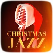 Christmas Jazz (Jazzy Versions of Famous Christmas Songs and Carols)