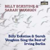 Billy Eckstine & Sarah Vaughan Sing The Best Of Irving Berlin (With Bonus Tracks)