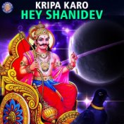 Kripa Karo Hey Shanidev