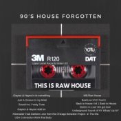 90'S House Forgotten  (This Is Raw House) (Re-Edit and Re-Master)