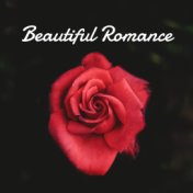 Beautiful Romance – Sensual Jazz, Romantic Night, Dinner by Candlelight for Two, Pure Relaxation, Erotic Music