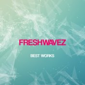 Freshwavez Best Works